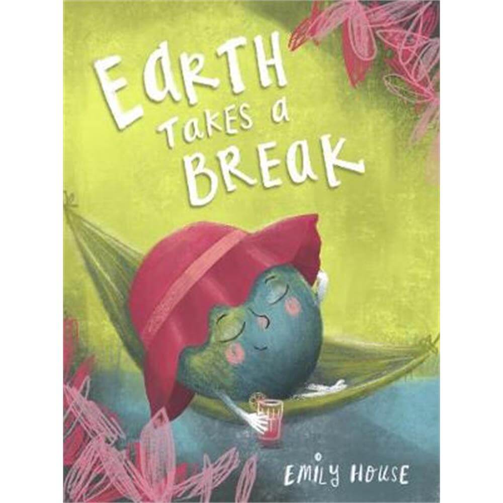 Earth Takes a Break (Paperback) - Emily House